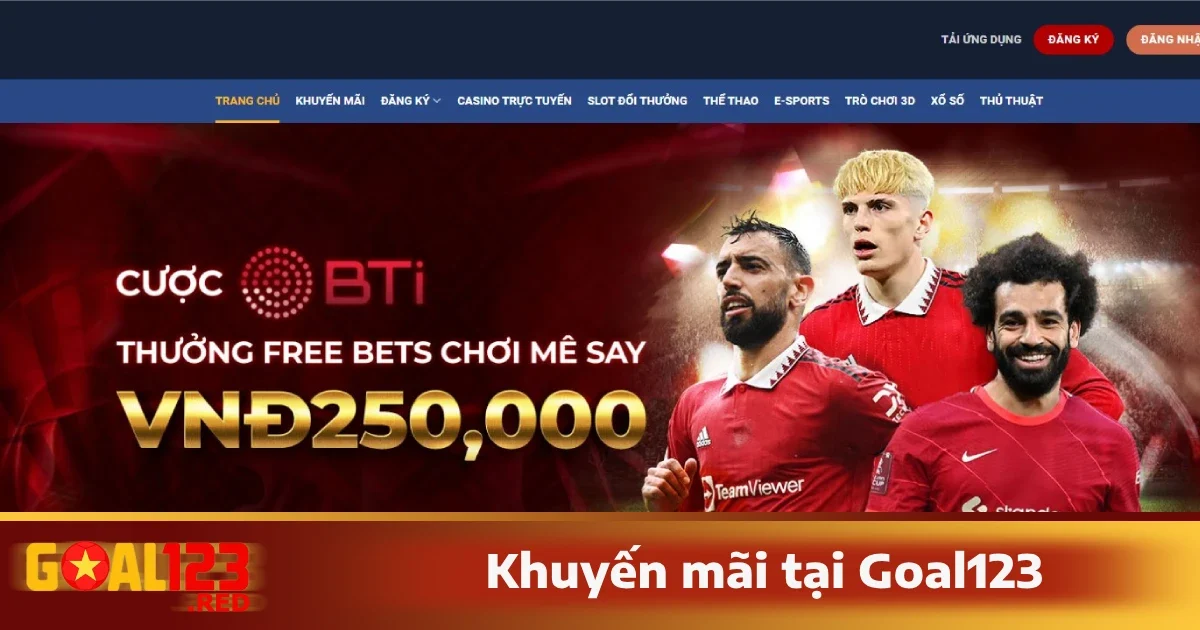 Trang chủ 30 Điểm qua các khuyến mãi lớn tại Goal123