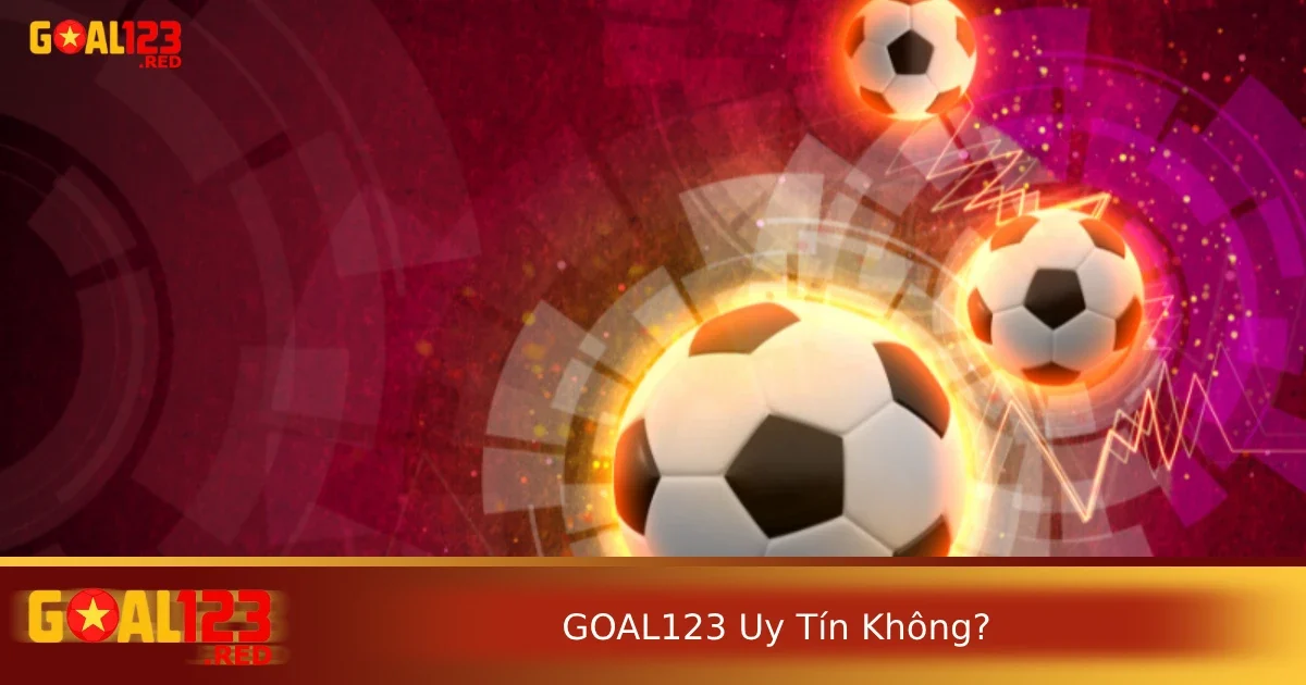 GOAL123 Uy Tín Không? Kiểm Chứng Thực Tế Từ Cộng Đồng Cá Cược 2 Nhà cái còn sở hữu các giấy chứng nhận khác vô cùng uy tín