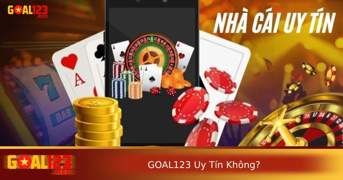 Những giải đáp về việc Goal123 có uy tín không?