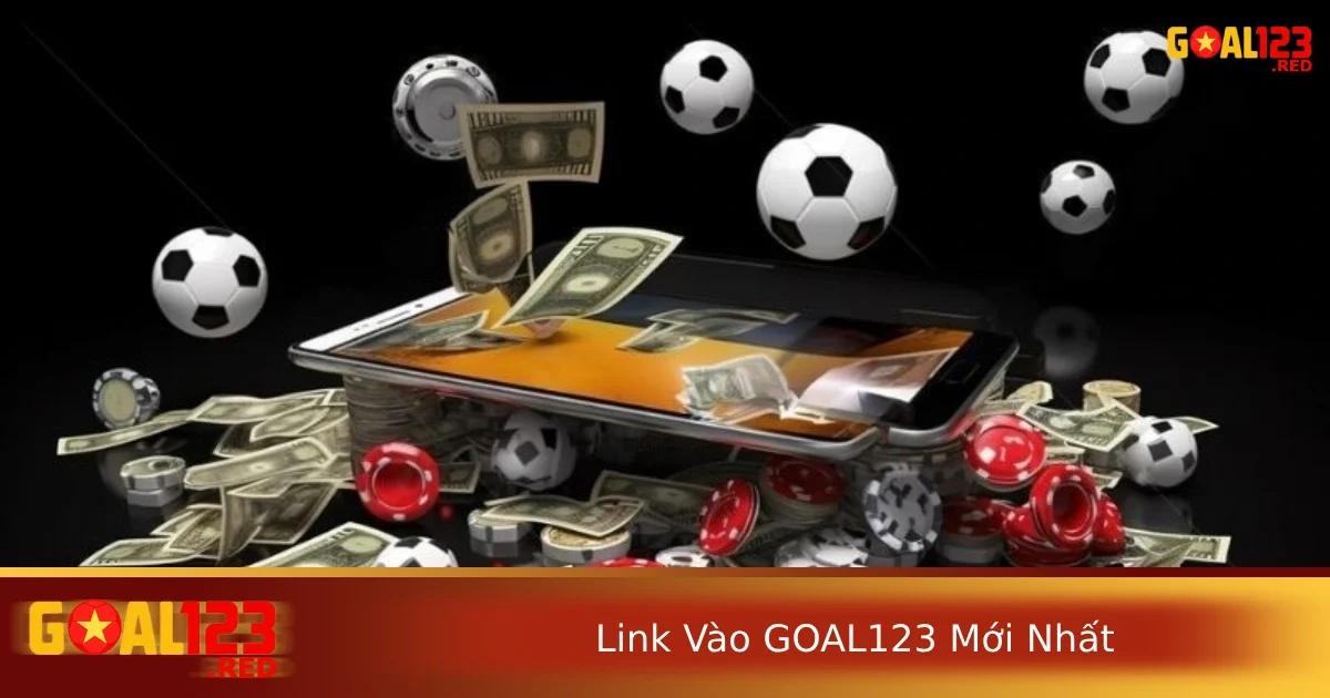 Link Vào GOAL123 Mới Nhất – Truy Cập Không Chặn, Tốc Độ Cao 1 Link vào Goal123 mới nhất dành cho những ai chưa biết